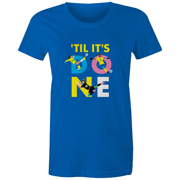 Til It's Done - Women's Tee
