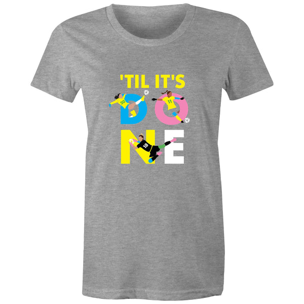 Til It's Done - Women's Tee