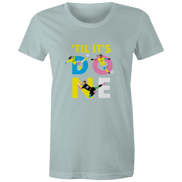 Til It's Done - Women's Tee