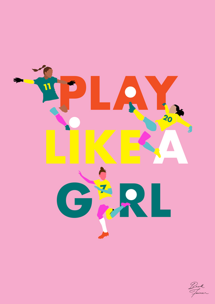 Play Like A Girl - Matildas A2 Print