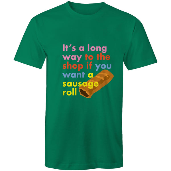 IF YOU WANT A SAUSAGE ROLL - Mens T-Shirt
