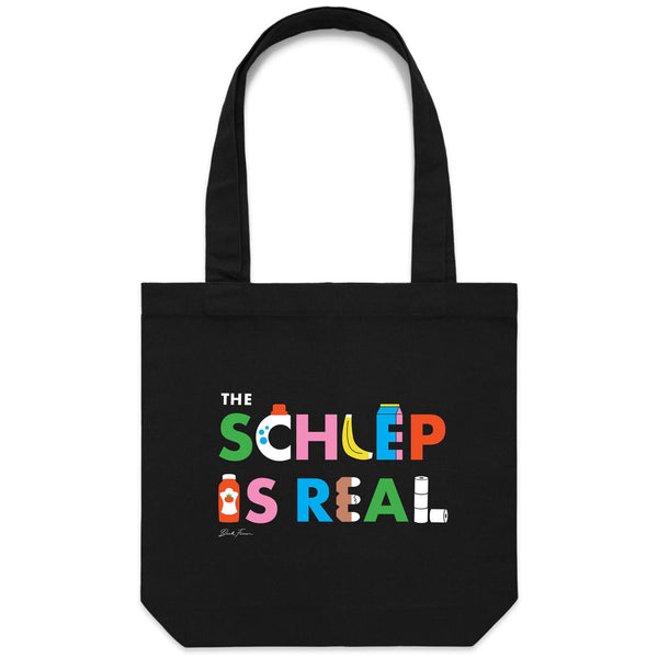 THE SCHLEP IS REAL - TOTE BAG