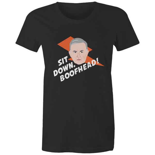 SIT DOWN BOOFHEAD! - WOMEN'S T-SHIRT